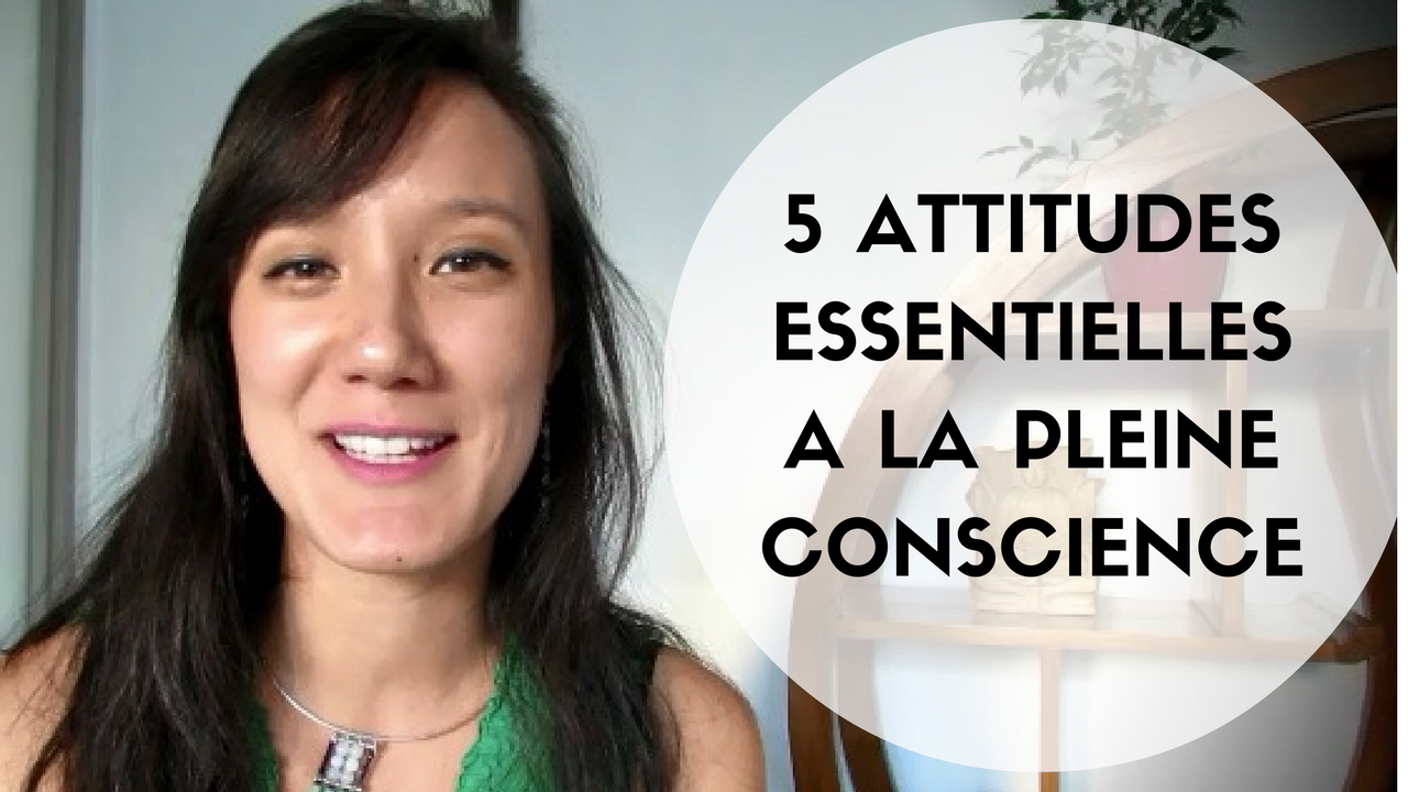 5 attitudes essentielles à la pleine conscience
