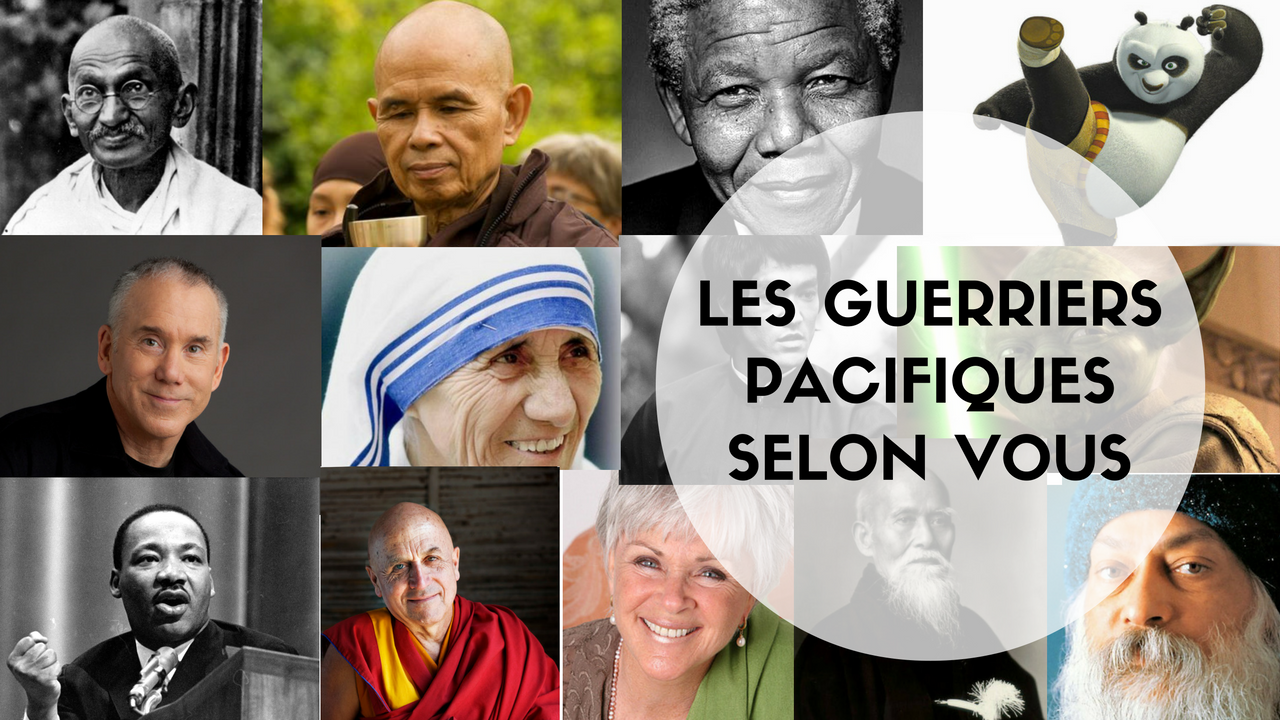 Les guerriers pacifiques selon vous
